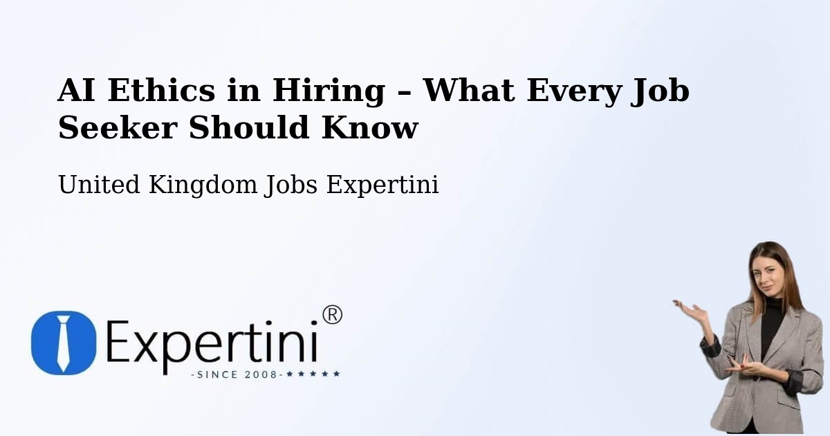 AI Ethics in Recruitment & Hiring – United Kingdom - United Kingdom Jobs Expertini