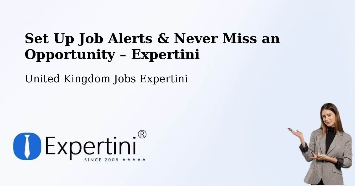 Job Alerts Guide – Get Notified About New Jobs in United Kingdom - United Kingdom Jobs Expertini
