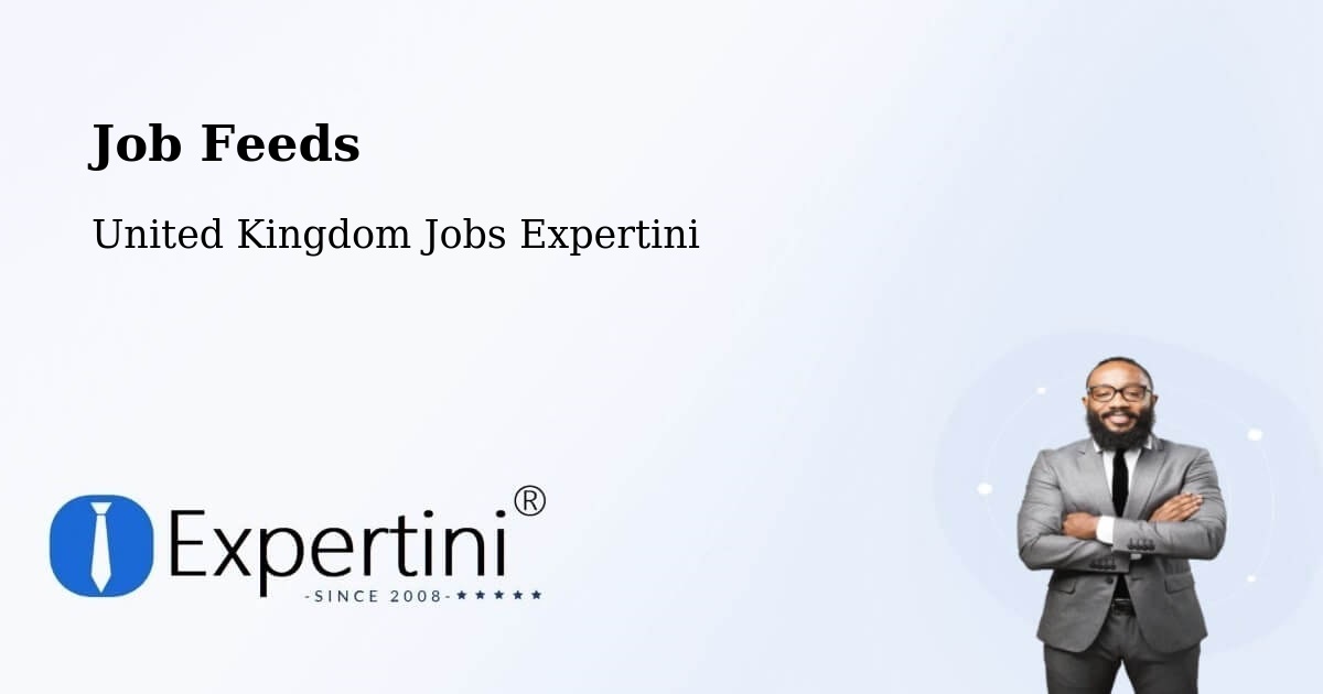 Job Listings Feed – United Kingdom - United Kingdom Jobs Expertini